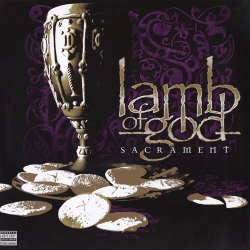 : Lamb of God - Sacrament (15th Anniversary Edition) (2021)