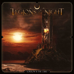 : Legions Of The Night - Sorrow Is the Cure (2021)