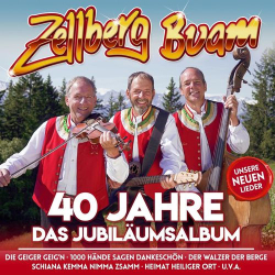 : Zellberg Buam - 40 Jahre - Das Jubiläumsalbum (2021)