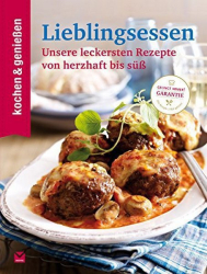 : Lieblingsessen (Unsere leckersten Rezepte von herzhaft bis süß)