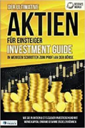 : Der ultimative Aktien für Einsteiger Investment Guide