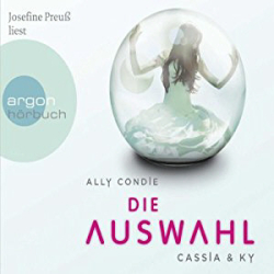 : Ally Condie - Cassia & Ky 1 - Die Auswahl