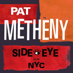 : Pat Metheny - Side-Eye NYC (V1.IV) (2021)