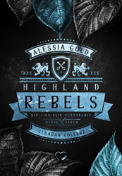 : Gold, Alessia - Highland Rebels Wir sind dein Verhängnis (Dark Reverse Harem)