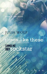 : Julia Wolf - Times Like These Sommer Mit Einem Rockstar