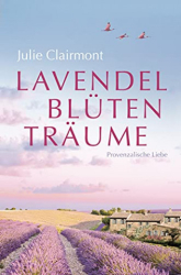 : Julie Clairmont & Jeanine Krock - Lavendelblütenträume Provenzalische Liebe