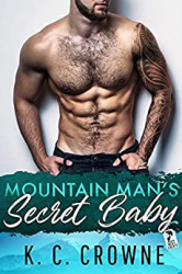 : K C  Crowne - Mountain Men of Liberty 07 - Mountain Man's Secret Baby Kleinstadt