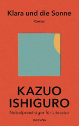 : Kazuo Isiguro - Klara und die Sonne