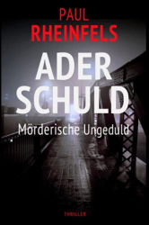 : Paul Rheinfels - Aderschuld Mörderische Ungeduld (Soko Serienkiller 39)