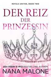 : Nana Malone - Der Reiz Der Prinzessin (Winston Isles Royals (German) 6)