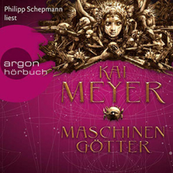 : Kai Meyer - Die Krone der Sterne 3 - Maschinengötter