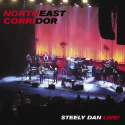 : Steely Dan - NORTHEAST CORRIDOR: STEELY DAN LIVE (Live) (2021)