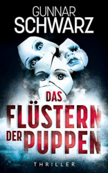 : Gunnar Schwarz - Das Fluestern der Puppen (Thriller)