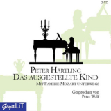 : Peter Härtling - Das ausgestellte Kind - Mit Familie Mozart unterwegs