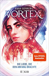 : Anna Benning - Vortex – Die Liebe, die den Anfang brachte Band 3