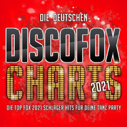 : Die Deutschen Discofox Charts 2021 (Die Top Fox 2021 Schlager Hits für deine Tanz Party) (2021)