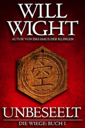 : Will Wight - Unbeseelt (Die Wiege 1)