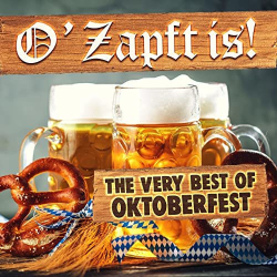 : O'Zapft Is! (The Very Best of Oktoberfest) (2021)