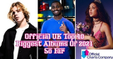 : Official UK Top 40 Biggest Albums Of 2021 So Far (2021)