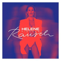 : Helene Fischer - Rausch (Deluxe) (2021)