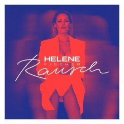 : Helene Fischer - Rausch [Deluxe] (2021)