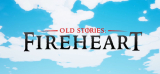 : Old Stories Fireheart-DarksiDers