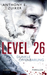 : Anthony E. Zuiker - Level 26 - Bd 3 - Dunkle Offenbarung