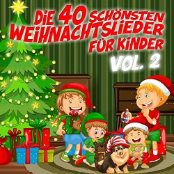 : Die 40 schönsten Weihnachtslieder für Kinder, Vol. 2 (2021)