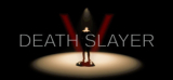 : Death Slayer V-Plaza