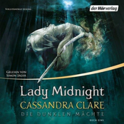 : Cassandra Clare - Die dunklen Mächte 1 - Lady Midnight