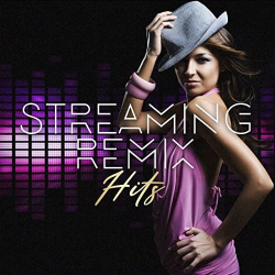 : Streaming Remix Hits (2021) Flac / mp3