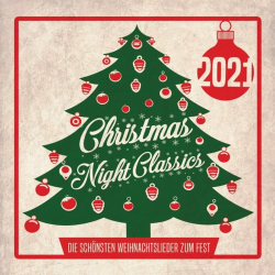 : Christmas Night Classics : Die Schönsten Weihnachtslieder Zum Fest (2021)