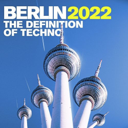 : Berlin 2022 - the Definition of Techno (2021)