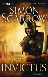: Simon Scarrow - Rom XV - Invictus