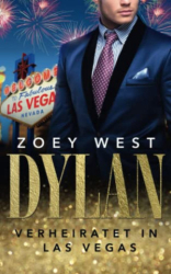 : Zoey West - Dylan Verheiratet in Las Vegas (American Millionaires Love Stories 4)