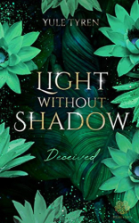 : Yule Tyren - Light Without Shadow - Deceived (New Adult)