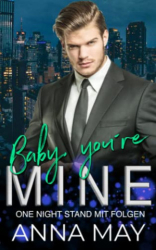 : Anna May - Baby, youre Mine One Night Stand mit Folgen (Forever Mine)