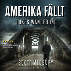 : Scott Medbury - Amerika fällt 5 - Lukes Wanderung
