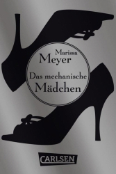 : Marissa Meyer - Die Luna-Chroniken - Das mechanische Mädchen