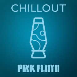 : Pink Floyd - Chillout (2021) [FLAC]
