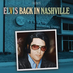 : Elvis Presley - Elvis Back in Nashville (2021)  [FLAC]