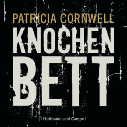 : Patricia Cornwell - Scarpetta 20 - Knochenbett
