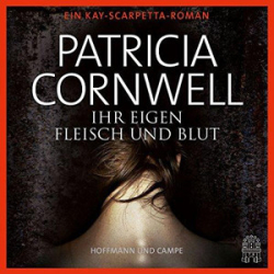: Patricia Cornwell - 22 - Ihr eigen Fleisch und Blut