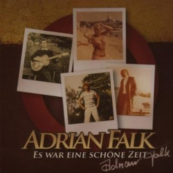 : Adrian Falk - Es war eine schöne Zeit (2007)