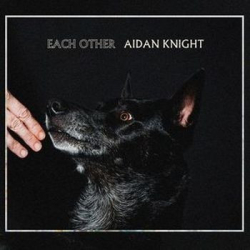 : Aidan Knight - Each Other (2016)