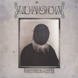 : Alasca - Actors & Liars (2012)