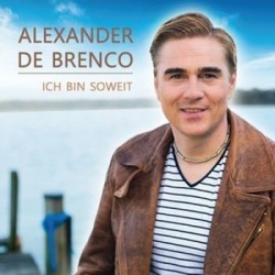 : Alexander De Brenco - Ich Bin Soweit (2015)