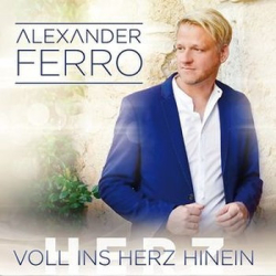 : Alexander Ferro - Voll Ins Herz Hinein (2016)