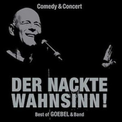 : Alexander Goebel - Der Nackte Wahnsinn! - Best Of (2007)