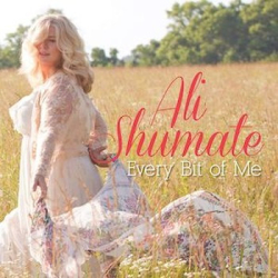 : Ali Shumate - Every Bit Of Me (2019)